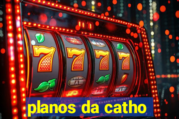 planos da catho